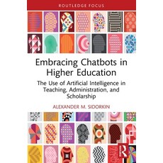 (영문도서)Embracing Chatbots in Higher Education: The Use of Artificial Intelligence in Te... Paperback, Routledge, English, 9781032686011