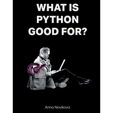(영문도서) What Is Python Good For? Paperback, Independently Published, English, 9798861198301