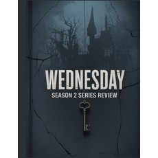 (영문도서)Wednesday Season 2 Series Review: A Deep Dive into the Film's Cast Production D... Paperback, Independently Published, English, 9798262820511