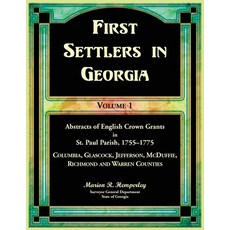 (영문도서) First Settlers in Georgia Volume 1 Abstracts of English Crown Grants in St. Pa... Paperback, Heritage Books, 9780788426568
