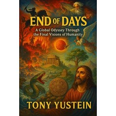 (英文圖書)The End of Days: A Global Odyssey Through the Final Visions of Humanity 平裝版, Independently Published, 英文