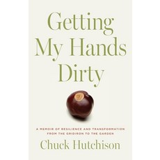 (영문도서)Getting My Hands Dirty: A Memoir of Resilience and Transformation from the Gridi... Paperback, GFB, English, 9781967510047