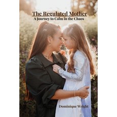 (英文圖書)The Regulated Mother: A Journey to Calm in the Chaos 平裝版, Independently Published, 英文
