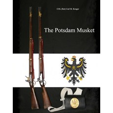 (영문도서) The Potsdam Musket Paperback, Dorrance Publishing Co., English, 9781647020026