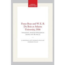 (영문도서)Franz Boas and W. E. B. Du Bois at Atlanta University 1906: Transactions Ameri... Paperback, American Philosophical Soci..., English, 9780871699824
