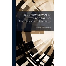 (영문도서)Trigonometry and Stereographic Projections (Revised) Hardcover, Hutson Street Press, English, 9781023851763