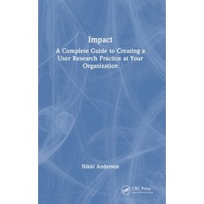 (英文圖書)Impact: A Complete Guide to Creating a User Research Practice at Your Organization 精裝版, CRC Press, 英文