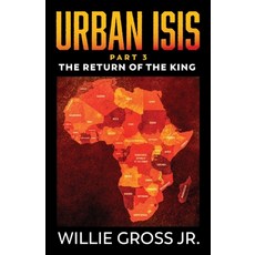 (영문도서) Urban ISIS: The Return of the King Paperback, Justice Now Books, English, 9789692292948