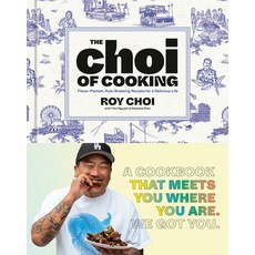 (영문도서) The Choi of Cooking: Flavor-Packed Rule-Breaking Recipes for a Delicious Life:... Hardcover, Clarkson Potter Publishers, English, 9780593579251