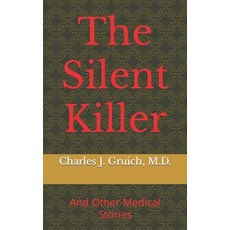 (영문도서) The Silent Killer: And Other Medical Stories Paperback, Independently Published, English, 9798354635078