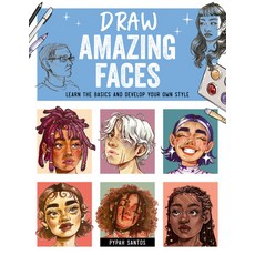 (영문도서) Draw Amazing Faces: Learn the Basics and Develop Your Own Style Paperback, Quarry Books, English, 9780760389218