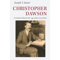 (영문도서) Christopher Dawson: A Cultural Mind in the Age of the Great War Paperback, Catholic University of Amer..., English, 9780813234571