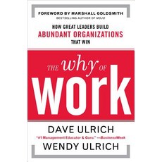 The Why of Work: How Great Leaders Build Abundant Organizations That Win Hardcover, McGraw-Hill Education, English, 9780071739351