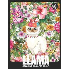 LLAMA Coloring Book For Adult: Wonderful 40 Beautiful Coloring Book for Llama Lovers for relaxation ... Paperback, Independently Published, English, 9798701270884
