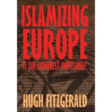 (英文圖書)Islamizing Europe: Is the Conquest Inevitable? 精裝版, World Encounter Institute/N..., 英文