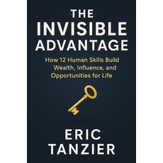 (英文圖書)The Invisible Advantage: How 12 Human Skills Build Wealth Influence and Opport... 平裝版, Independently Published, 英文
