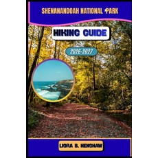 (영문도서)Shenandoah National Park Hiking Guide 2026-2027 Paperback, Independently Published, English, 9798245229805