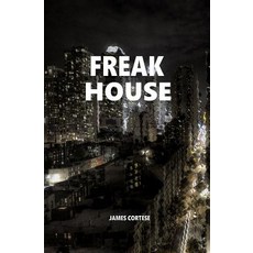 (영문도서) Freak House Paperback, Independently Published, English, 9781077490024