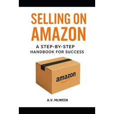 (英文圖書)Selling on Amazon: A Step-By-Step Hanbook for Success 平裝版, Independently Published, 英文