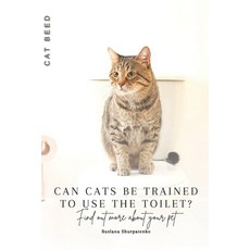 (영문도서) Can cats be trained to use the toilet?: Find out more about your pet Paperback, Independently Published, English, 9798871482957