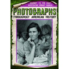 Photographs Throughout American History Library Binding, Gareth Stevens Publishing