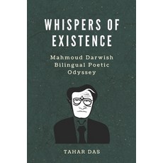 (영문도서) Whispers of Existence: Mahmoud Darwish Bilingual Poetic Odyssey Paperback, Independently Published, English, 9798861069809