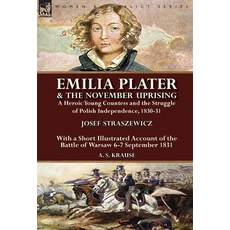 (영문도서) Emilia Plater & the November Uprising: a Heroic Young Countess and the Struggle of Polish Ind... Hardcover, Leonaur Ltd, English, 9781782826408