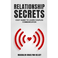 Relationship Secrets: Cozy guide to learn couples communication Paperback, Independently Published