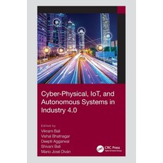 (영문도서) Cyber-Physical IoT and Autonomous Systems in Industry 4.0 Paperback, CRC Press, English, 9780367705169