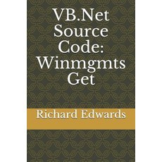 (영문도서) VB.Net Source Code: Winmgmts Get Paperback, Independently Published, English, 9781730839887