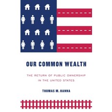Our Common Wealth: The Return of Public Ownership in the United States Paperback, Manchester University Press, English, 9781526133793