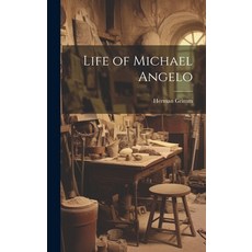 (영문도서) Life of Michael Angelo Hardcover, Legare Street Press, English, 9781020251337
