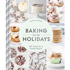 (영문도서) Baking for the Holidays: 50+ Treats for a Festive Season Hardcover, Chronicle Books, English, 9781452180755