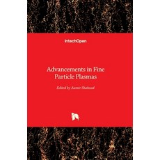 (영문도서) Advancements in Fine Particle Plasmas Hardcover, Intechopen, English, 9781837697908