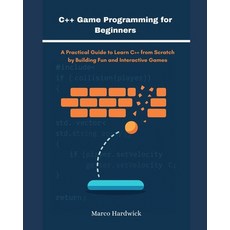 (英文圖書)C++ Game Programming for Beginners: A Practical Guide to Learn C++ from Scratch... 平裝版, Independently Published, 英文
