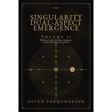 (영문도서)SINGULARITY DUAL-ASPECT EMERGENCE Volume II SDAE 2.0 Laws1 the Master Equation1... Paperback, Nuspecies Press, English, 9798996043958 Nuspecies Press, English, 9798996043958