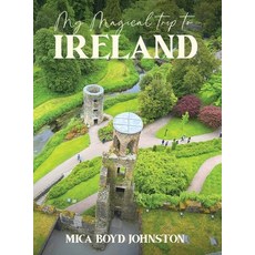 (영문도서)My Magical Trip to Ireland Hardcover, Wander Tribe LLC, English, 9798999854469