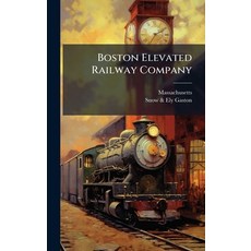 (영문도서)Boston Elevated Railway Company Hardcover, Hutson Street Press, English, 9781023819022
