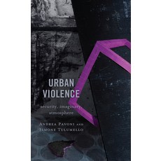 (영문도서) Urban Violence: Security Imaginary Atmosphere Paperback, Lexington Books, English, 9781793637321