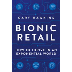 (영문도서) Bionic Retail: How to Thrive in an Exponential World Hardcover, Amplify Publishing, English, 9798891380639