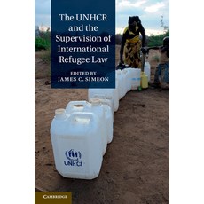 (영문도서) The UNHCR and the Supervision of International Refugee Law Hardcover, Cambridge University Press, English, 9781107022850