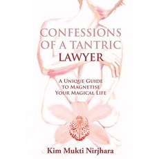 (영문도서) Confessions of a Tantric Lawyer: A Unique Guide to Magnetise Your Magical Life Paperback, Independently Published, English, 9798867816070