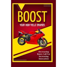 (영문도서) Boost Your High-Yield Savings: Decreasing Rates Call for Increasing innovation Paperback, Independently Published, English, 9798336088854