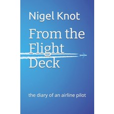(영문도서) From the Flight Deck: the diary of an airline pilot Paperback, Nerthus, English, 9780995503434