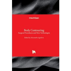 (영문도서) Body Contouring - Surgical Procedures and New Technologies Hardcover, Intechopen, English, 9781837680412