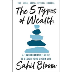 The 5 Types of Wealth:A Transformative Guide to Design Your Dream Life, William Collins