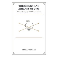 (英文圖書)The Slings and Arrows of 340B: Advanced Strategies for 340B Program Leaders 平裝版, Independently Published, 英文