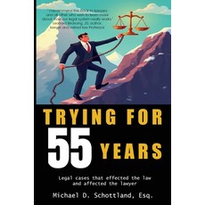 (영문도서)Trying For 55 Years: Legal cases that effected the law and affected the lawyer Paperback, Michael Schottland, English, 9798892286749