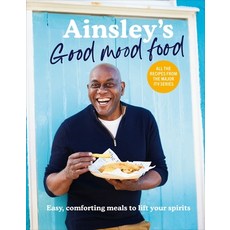 (영문도서) Ainsley's Good Mood Food: Easy Comforting Meals to Lift Your Spirits Hardcover, Ebury Press, English, 9781529148312