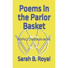 (영문도서)Poems in the Parlor Basket: WoPoLi Chapbook Series Paperback, English, 9798315092186, Independently Published